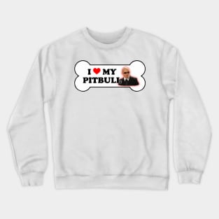 I Love My Pitbull Bumper Sticker Parody Crewneck Sweatshirt